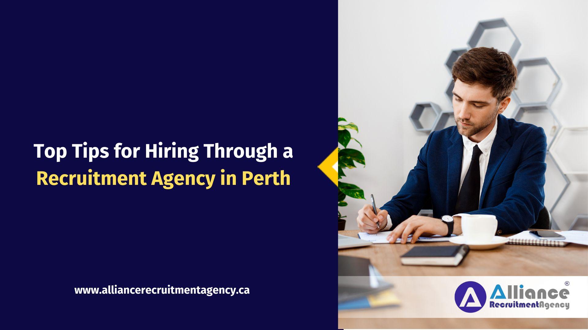 Top Tips for Hiring Through a Recruitment Agency in Perth Experienced Recruitment Agency in Perth